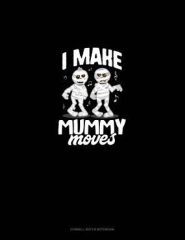Paperback I Make Mummy Moves: Cornell Notes Notebook Book