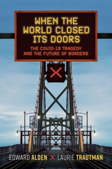 Hardcover When the World Closed Its Doors: The Covid-19 Tragedy and the Future of Borders Book