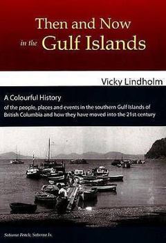 Paperback Then and Now in the Gulf Islands: A Colourful History Book