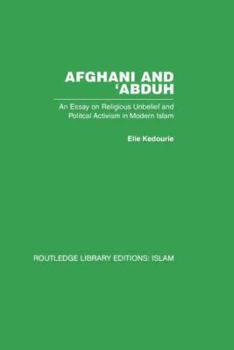 Paperback Afghani and 'Abduh: An Essay on Religious Unbelief and Political Activism in Modern Islam Book