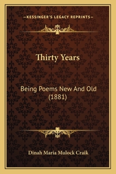 Paperback Thirty Years: Being Poems New And Old (1881) Book