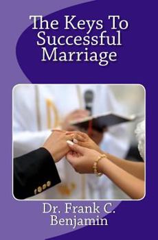 Paperback The Keys To Successful Marriage: Making marriage Work Book