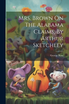 Paperback Mrs. Brown On The Alabama Claims, By Arthur Sketchley Book