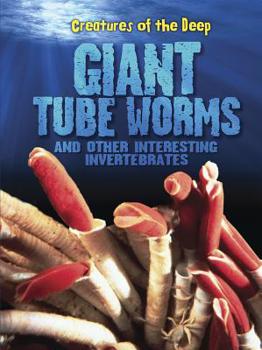 Hardcover Giant Tube Worms and Other Interesting Invertebrates Book