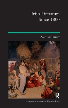 Irish Literature Since 1800 - Book  of the Longman Literature in English Series