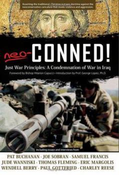 Hardcover Neo-Conned!: Just War Principles: A Condemnation of War in Iraq Book