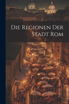 Paperback Die Regionen der Stadt Rom [German] Book