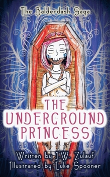The Underground Princess (Balderdash Saga)