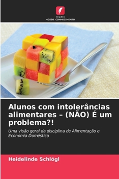 Paperback Alunos com intolerâncias alimentares - (NÃO) É um problema?! [Portuguese] Book