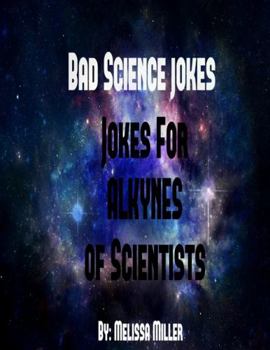 Paperback BadScienceJokes Jokes For ALKYNES Of Scientists [Large Print] Book