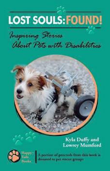 Paperback Lost Souls: FOUND! Inspiring Stories About Pets with Disabilities Book