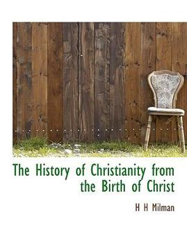 Paperback The History of Christianity from the Birth of Christ Book