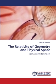 Paperback The Relativity of Geometry and Physical Space Book