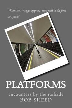 Paperback Platforms: encounters by the railside Book