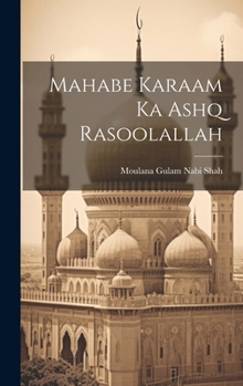 Hardcover Mahabe Karaam Ka Ashq Rasoolallah [Urdu] Book