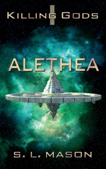 Alethea: Truth always comes with trauma. An Alternate History Space Opera of Greek Mythology. - Book #1 of the Killing Gods