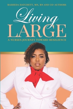 Paperback Living Large: A Nurses Journey Toward Resilience Book