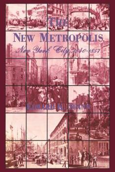 Paperback The New Metropolis: New York City, 1840-1857 Book