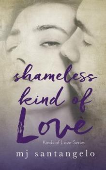 Paperback Shameless Kind of Love: Kinds of Love Series Book