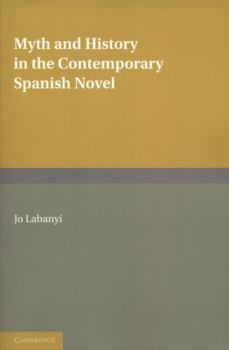 Paperback Myth and History in the Contemporary Spanish Novel Book