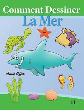 Paperback Comment Dessiner - La Mer: Livre de Dessin: Apprendre Dessine [French] Book
