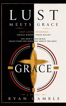 Lust meets Grace (Addiction meets Grace)