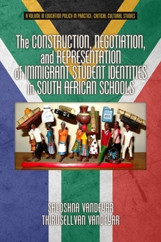 Paperback The Construction, Negotiation, and Representation of Immigrant Student Identities in South African Schools Book