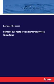Paperback Festrede zur Vorfeier von Bismarcks 80sten Geburtstag [German] Book