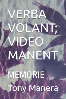 VERBA VOLANT; VIDEO MANENT: MEMORIE (Italian Edition)