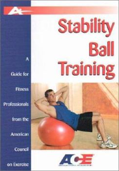 Paperback Stability Ball Training: A Guide for Fitness Professionals from the American Council on Exercise Book