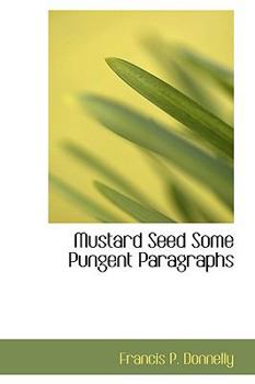 Mustard Seed Some Pungent Paragraphs