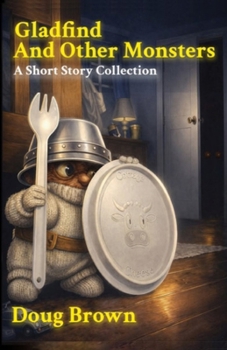 Paperback Gladfind and Other Monsters: A Short Story Collection Book