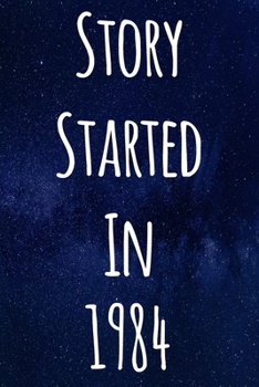 Paperback Story Started In 1984: The perfect gift for a birthday - unique personalised journal! Book