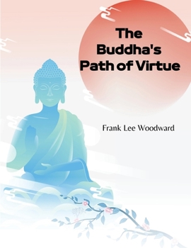 Paperback The Buddha's Path of Virtue: A Translation of the Dhammapada Book