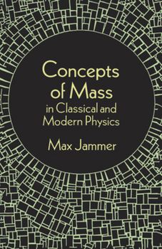 Paperback Concepts of Mass in Classical and Modern Physics Book