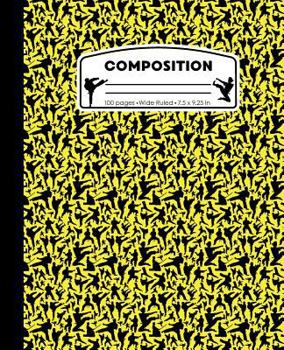 Paperback Composition: Karate Yellow Marble Composition Notebook. Wide Ruled 7.5 x 9.25 in, 100 pages Martial Arts book for boys or girls, ki Book