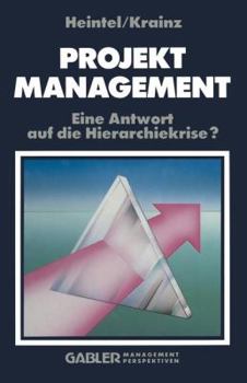 Paperback Projektmanagement: Eine Antwort Auf Die Hierarchiekrise? [German] Book
