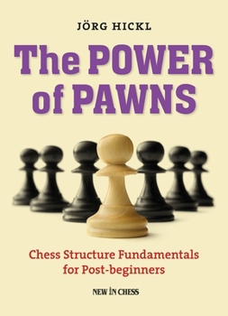 Paperback The Power of Pawns: Chess Structure Fundamentals for Post-Beginners Book