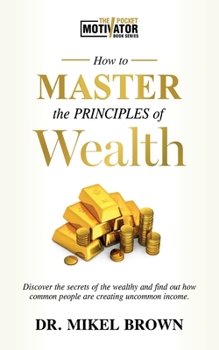 Paperback How To Master The Principles of Wealth Book