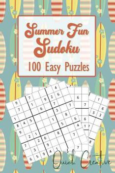 Paperback Summer Fun Sudoku 100 Easy Puzzles Quick Creative: Great for Kids and Adults over the Summer - Includes Answers and Instructions Book