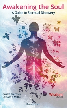 Awakening the Soul: A Guide to Spiritual Discovery