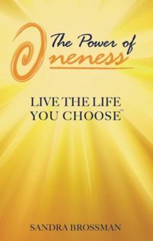 Paperback The Power of Oneness: Live the Life You Choose Book