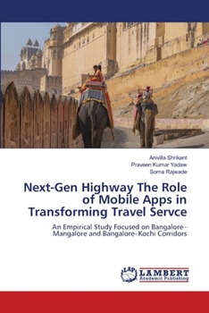 Paperback Next-Gen Highway The Role of Mobile Apps in Transforming Travel Servce Book