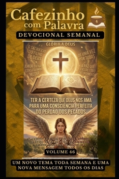 Cafezinho com Palavra – Devocional Semanal – Volume 46: TER A CERTEZA QUE DEUS NOS AMA PARA UMA CONSCIÊNCIA PERFEITA DO PERDÃO DOS PECADOS (Cafezinho ... de 52 Semanas) (Portuguese Edition)