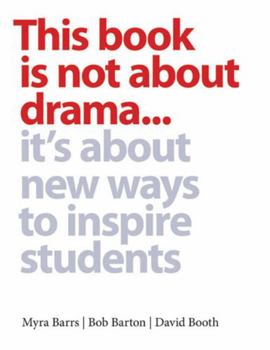 Paperback This Book Is Not about Drama: It's about New Ways to Inspire Students Book