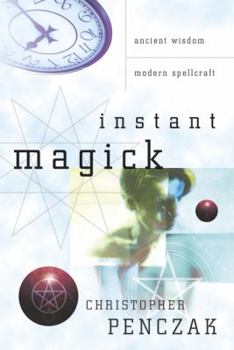 Paperback Instant Magick: Ancient Wisdom, Modern Spellcraft Book