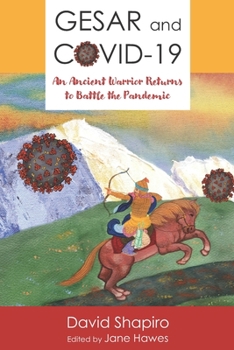 Paperback Gesar and COVID 19: An Ancient Warrior Returns to Battle the Pandemic Book