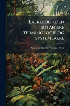 Paperback Laerebog i den botaniske terminologie og systemlaere [Danish] Book