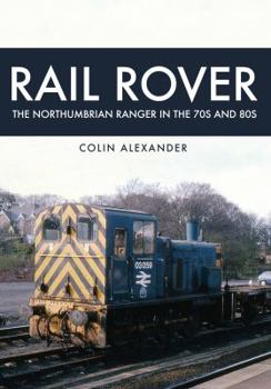 Paperback Rail Rover: The Northumbrian Ranger in the 70s & 80s Book