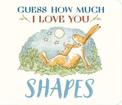 Guess How Much I Love You: Shapes - Book  of the Little Nutbrown Hare